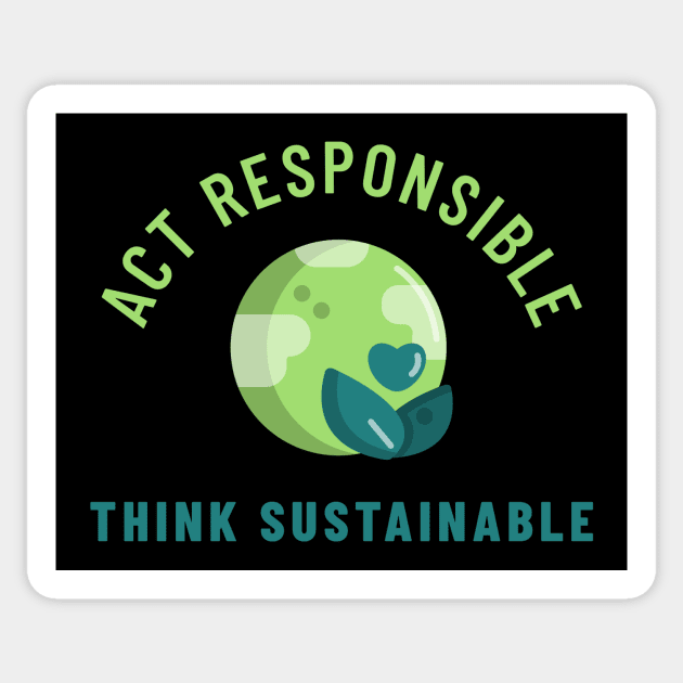 Act Responsible Think Sustainable Environment Sticker by OldCamp